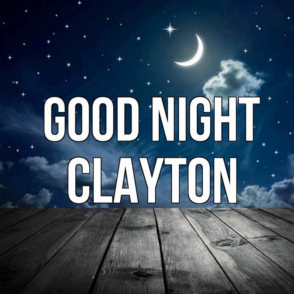Greetings card с именем, Clayton Good night месяц и звезда Greetings with text for free download 