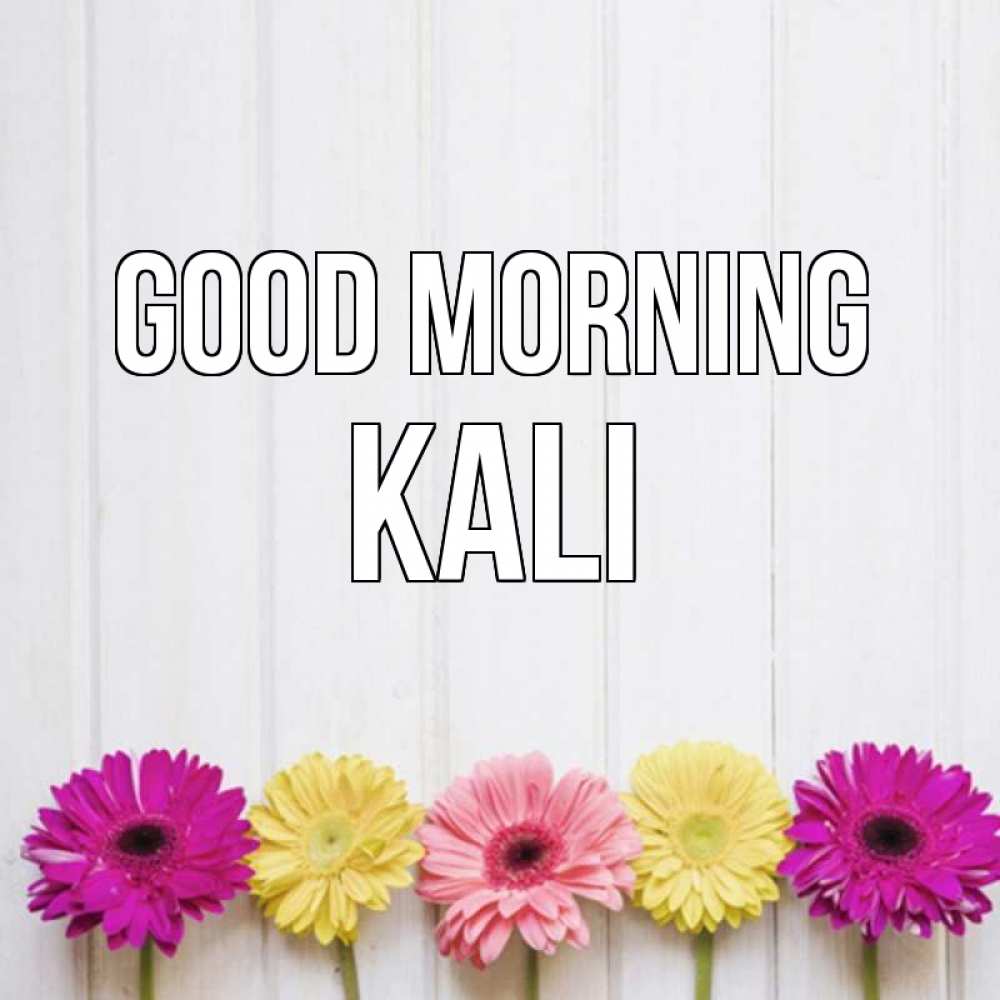 Greetings card с именем, Kali Good morning красный желтый и розовый цветок Greetings with text for free download 