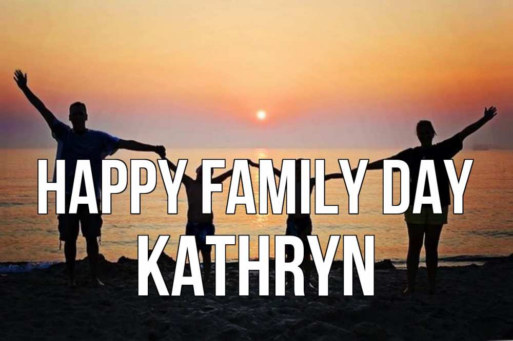 Greetings card с именем, Kathryn happy family day мама, папа, дети, дочка,сын, море, пляж, закат Greetings with text for free download 