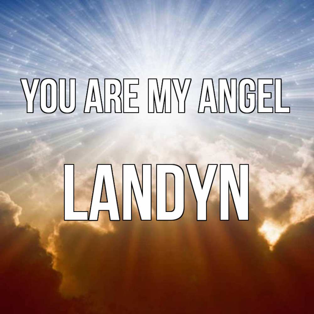 Greetings card с именем, Landyn You are my angel ангельский свет на небе Greetings with text for free download 