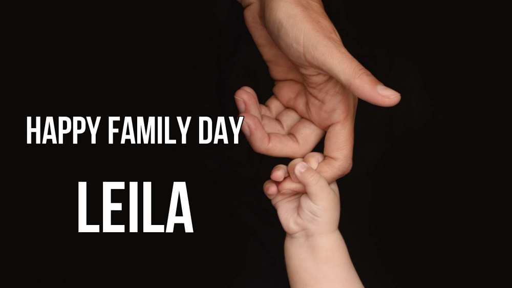 Greetings card с именем, Leila happy family day с днем семьи Greetings with text for free download 