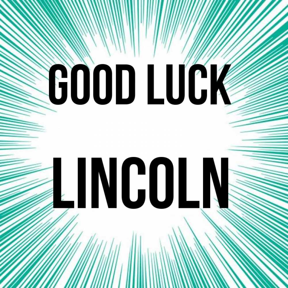 Greetings card с именем, Lincoln Good luck на удачу Greetings with text for free download 