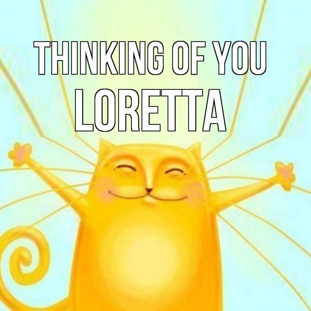 Greetings card с именем, Loretta Thinking of you обнимашки Greetings with text for free download 