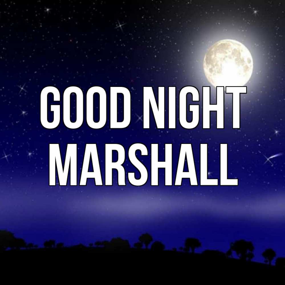 Greetings card с именем, Marshall Good night ночное небо и лесная опушка при свете луны Greetings with text for free download 