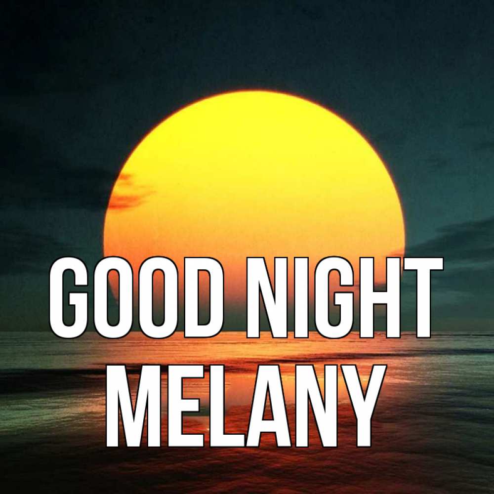 Greetings card с именем, Melany Good night огромный диск солнц Greetings with text for free download 