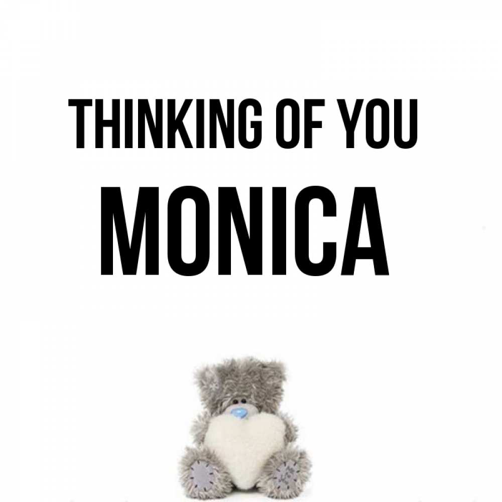 Greetings card с именем, Monica Thinking of you тедди с сердечком для любимой Greetings with text for free download 