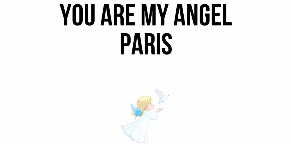 Greetings card с именем, Paris You are my angel ангел, голубь Greetings with text for free download 