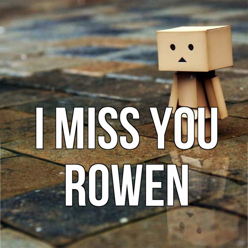 Greetings card с именем, Rowen I miss you куколка из картона в стиле майнкрафт Greetings with text for free download 