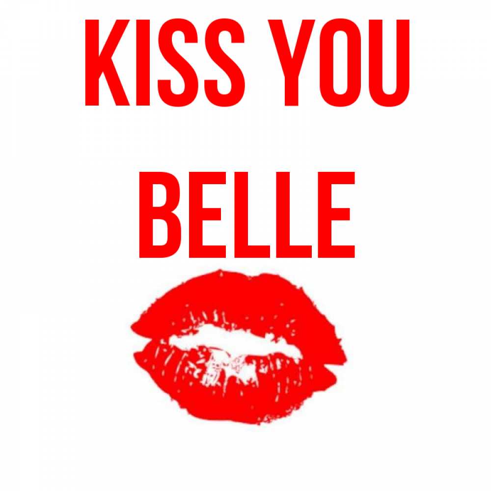 Greetings card с именем, Belle Kiss you помада и губы Greetings with text for free download 