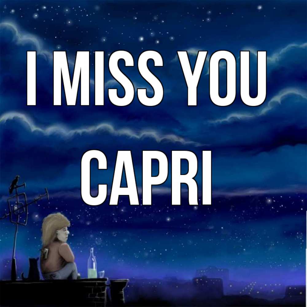 Greetings card с именем, Capri I miss you на крыше 1 Greetings with text for free download 