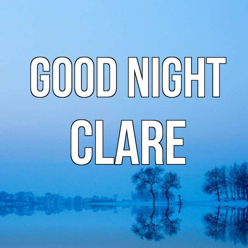 Greetings card с именем, Clare Good night весна Greetings with text for free download 