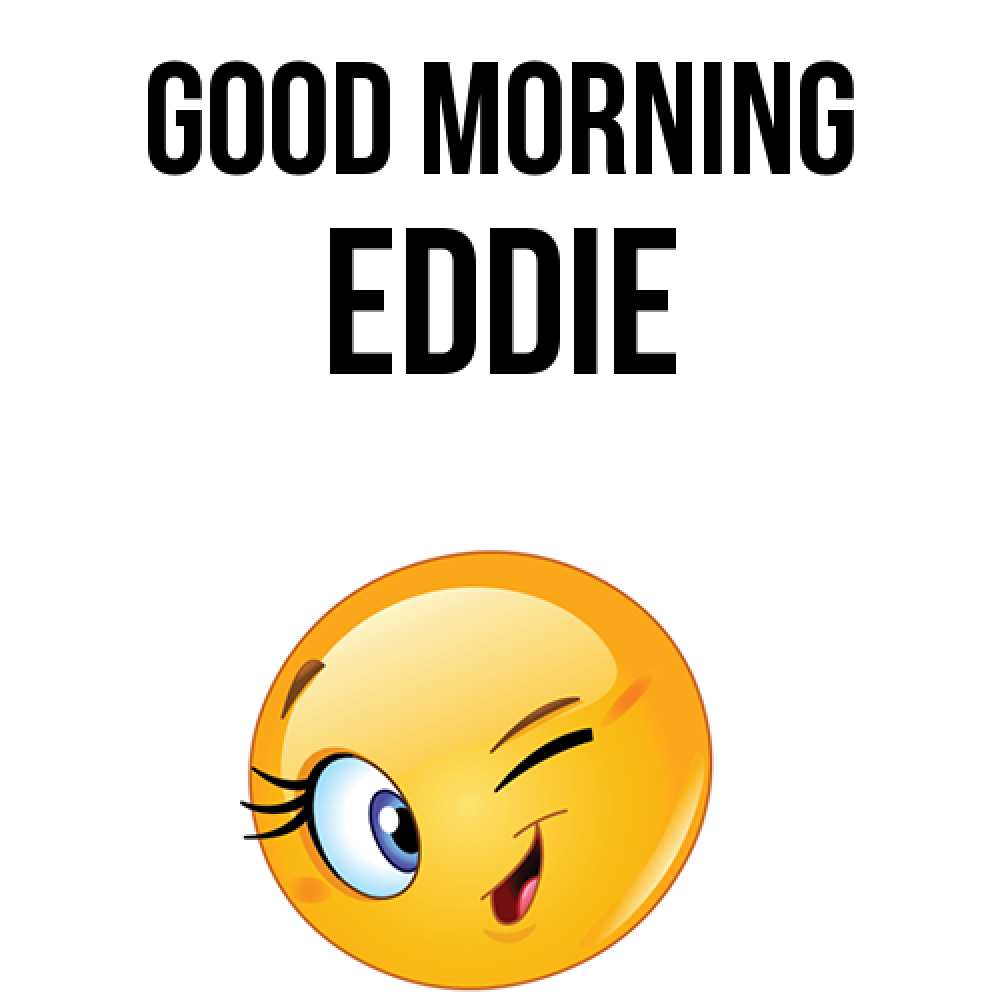 Greetings card с именем, Eddie Good morning хорошее настроение Greetings with text for free download 