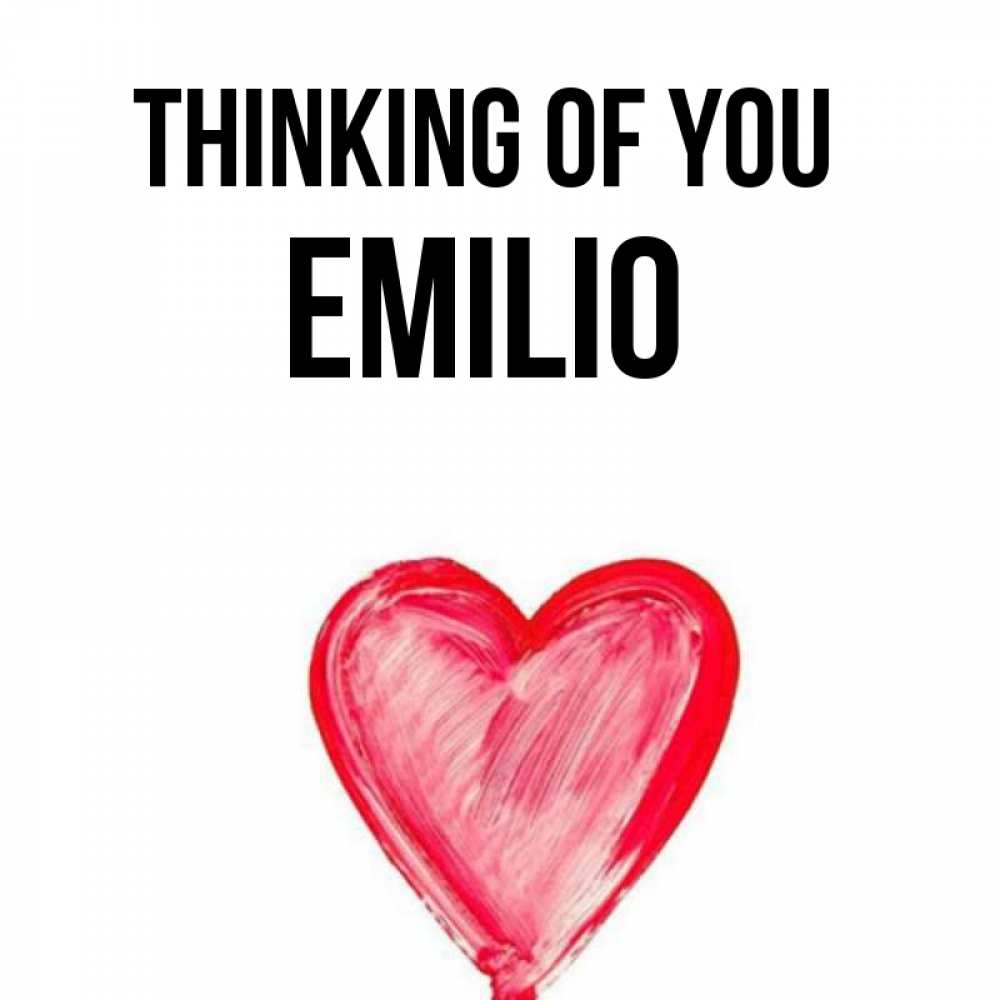 Greetings card с именем, Emilio Thinking of you для влюбленных Greetings with text for free download 