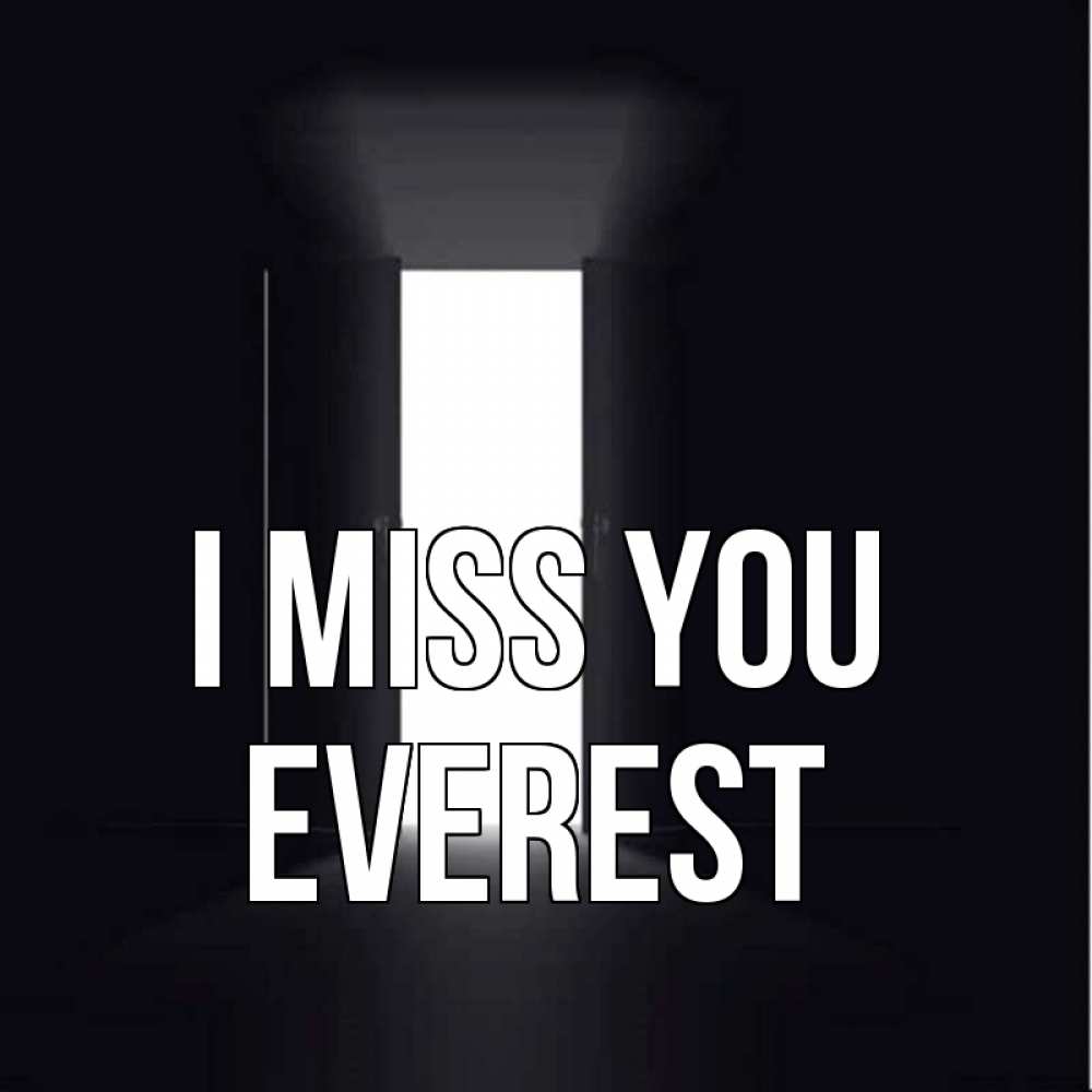 Greetings card с именем, Everest I miss you дверь и свет Greetings with text for free download 