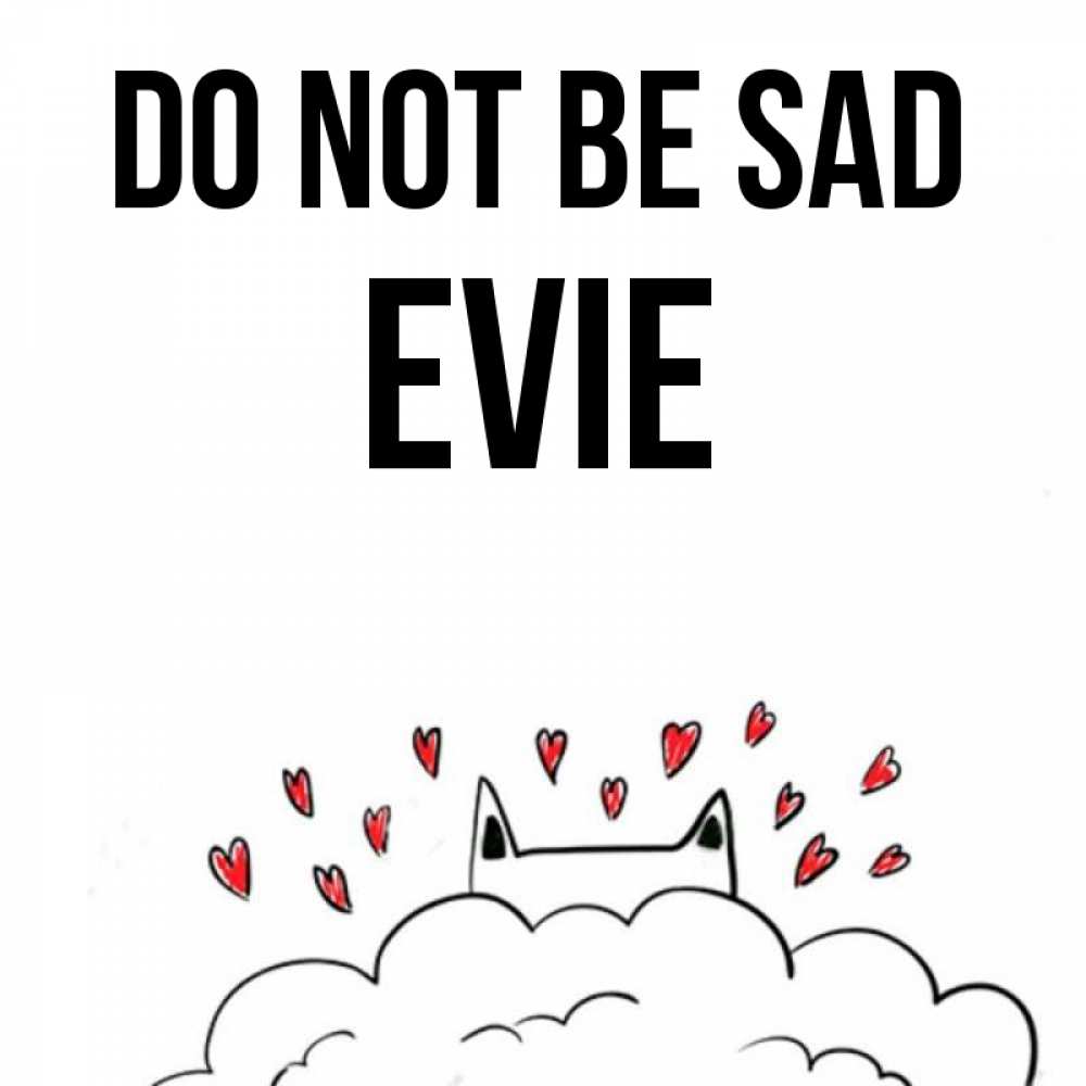 Greetings card с именем, Evie Do not be sad облако и ушки котика с сердечками Greetings with text for free download 