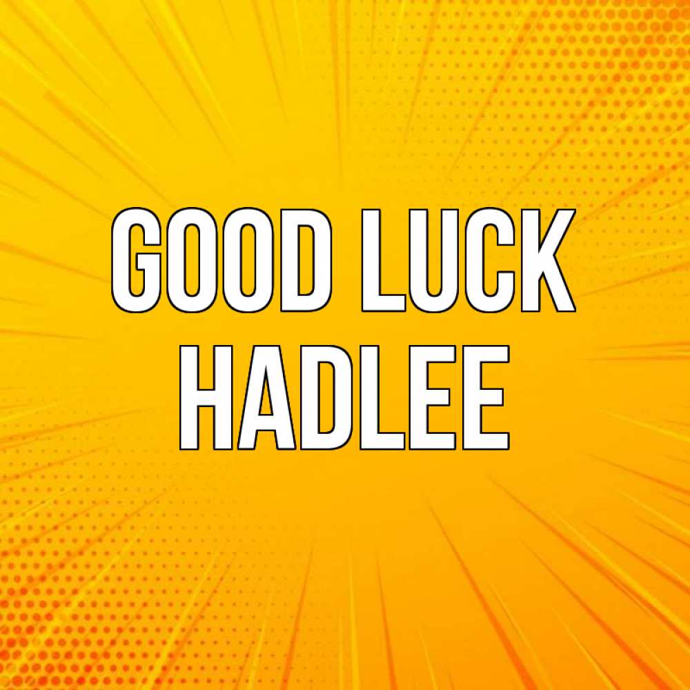 Greetings card с именем, Hadlee Good luck фон Greetings with text for free download 