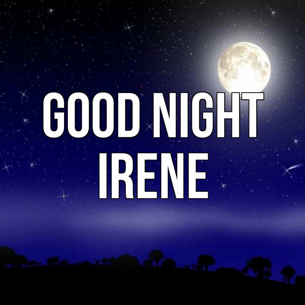 Greetings card с именем, Irene Good night ночное небо и лесная опушка при свете луны Greetings with text for free download 