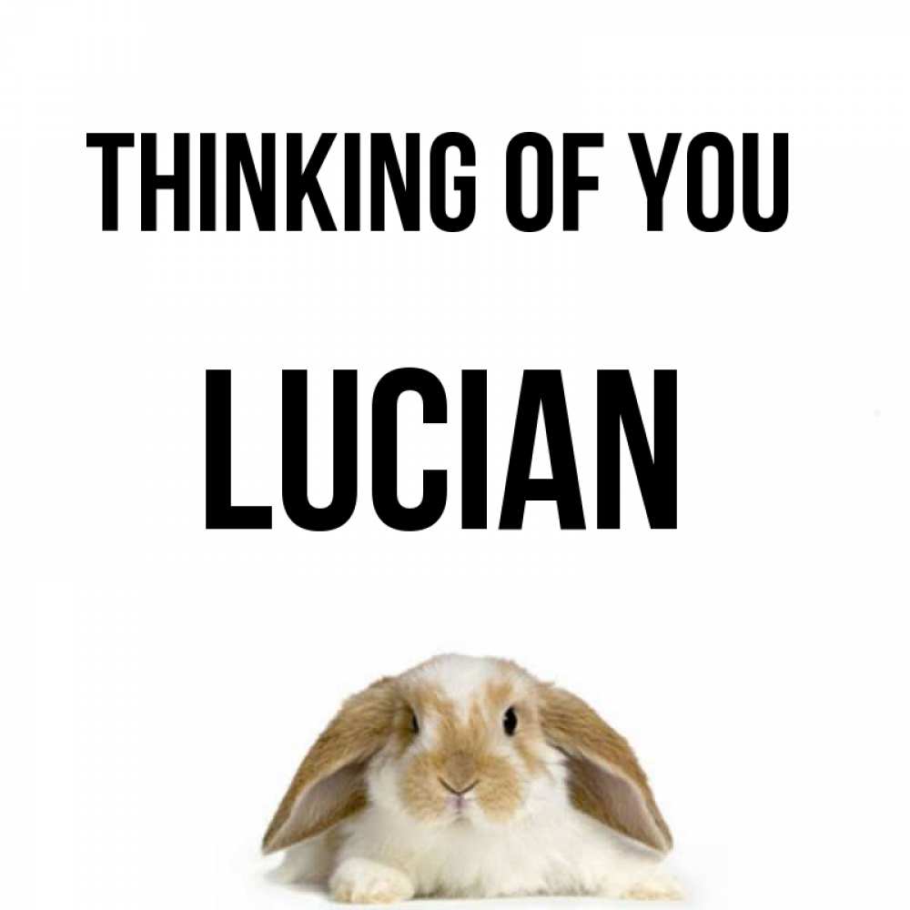 Greetings card с именем, Lucian Thinking of you подписать своими руками онлайн Greetings with text for free download 