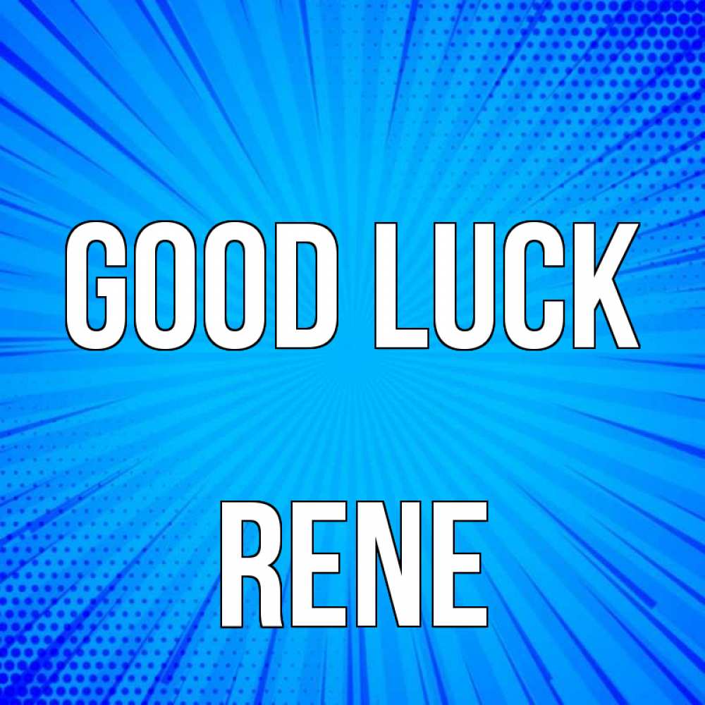 Greetings card с именем, Rene Good luck на удачу Greetings with text for free download 