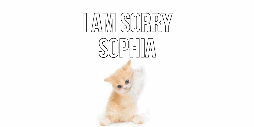 Greetings card с именем, Sophia I am sorry кот Greetings with text for free download 
