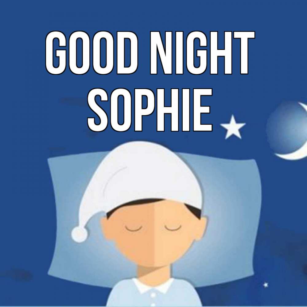 Greetings card с именем, Sophie Good night подушка и шапочка Greetings with text for free download 