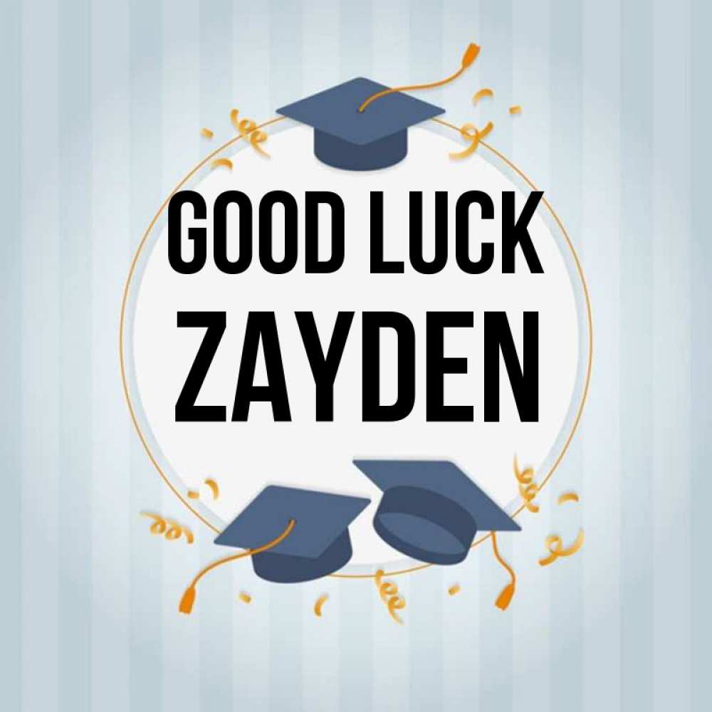 Greetings card с именем, Zayden Good luck для студентов Greetings with text for free download 