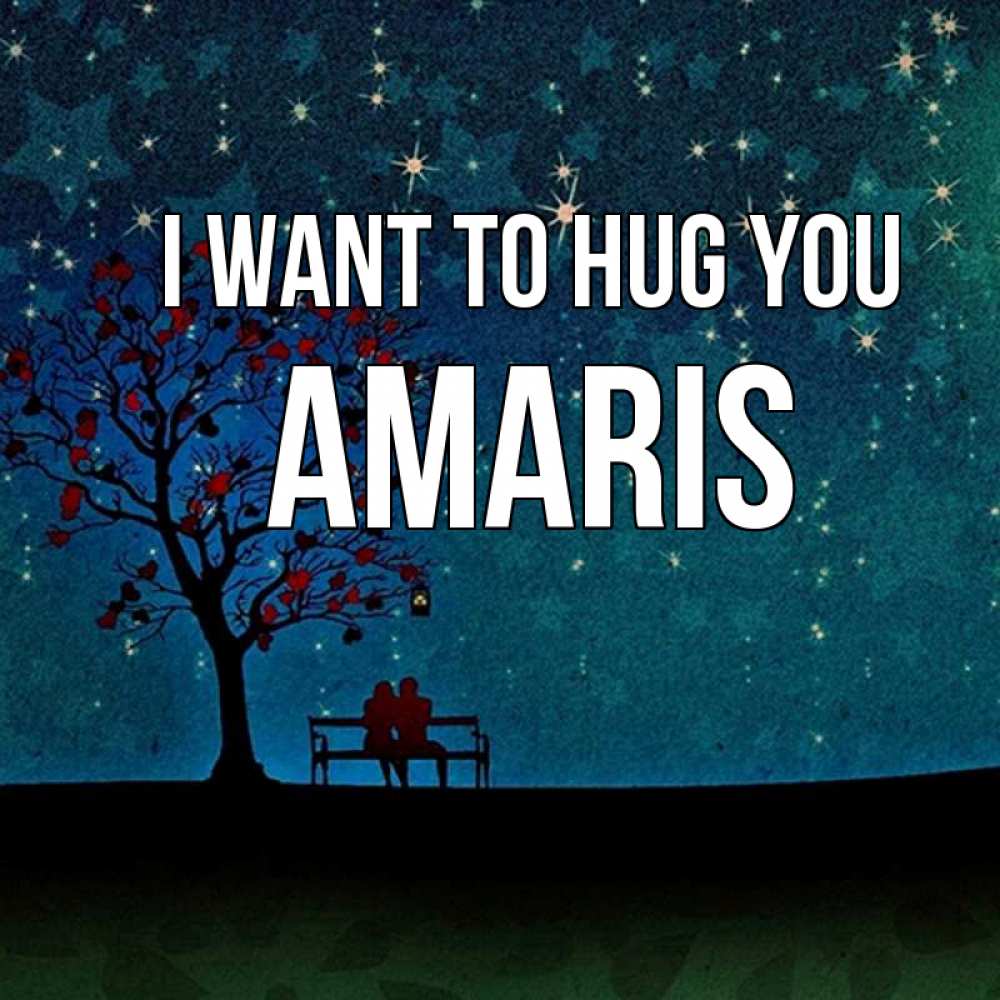 Greetings card с именем, Amaris I want to hug you много звезд Greetings with text for free download 