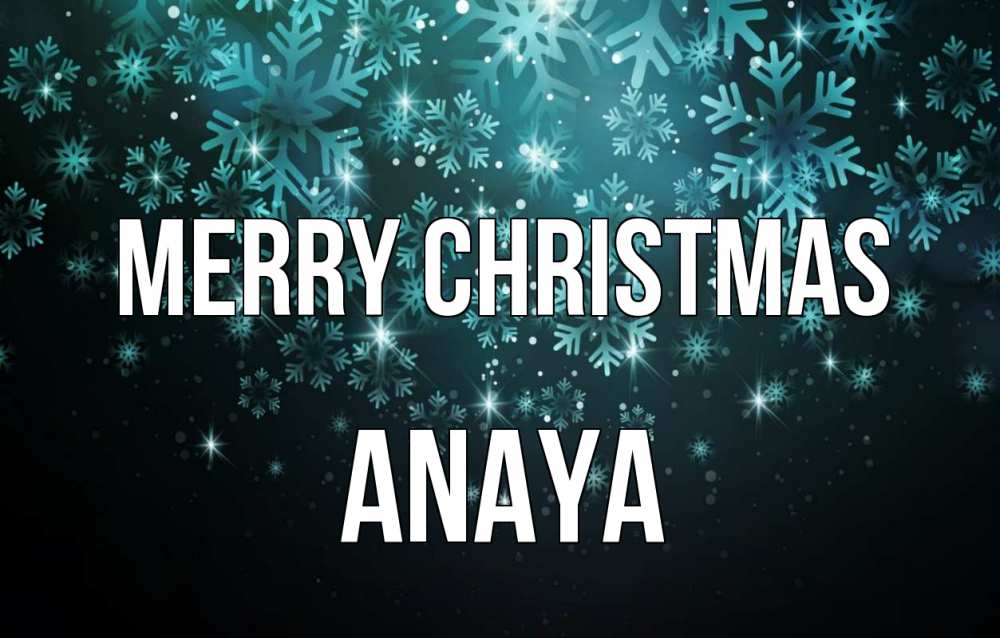Greetings card с именем, Anaya Merry Christmas Снежинки Greetings with text for free download 