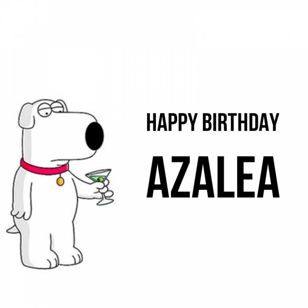 Greetings card с именем, Azalea Happy Birthday песик с оливками Greetings with text for free download 