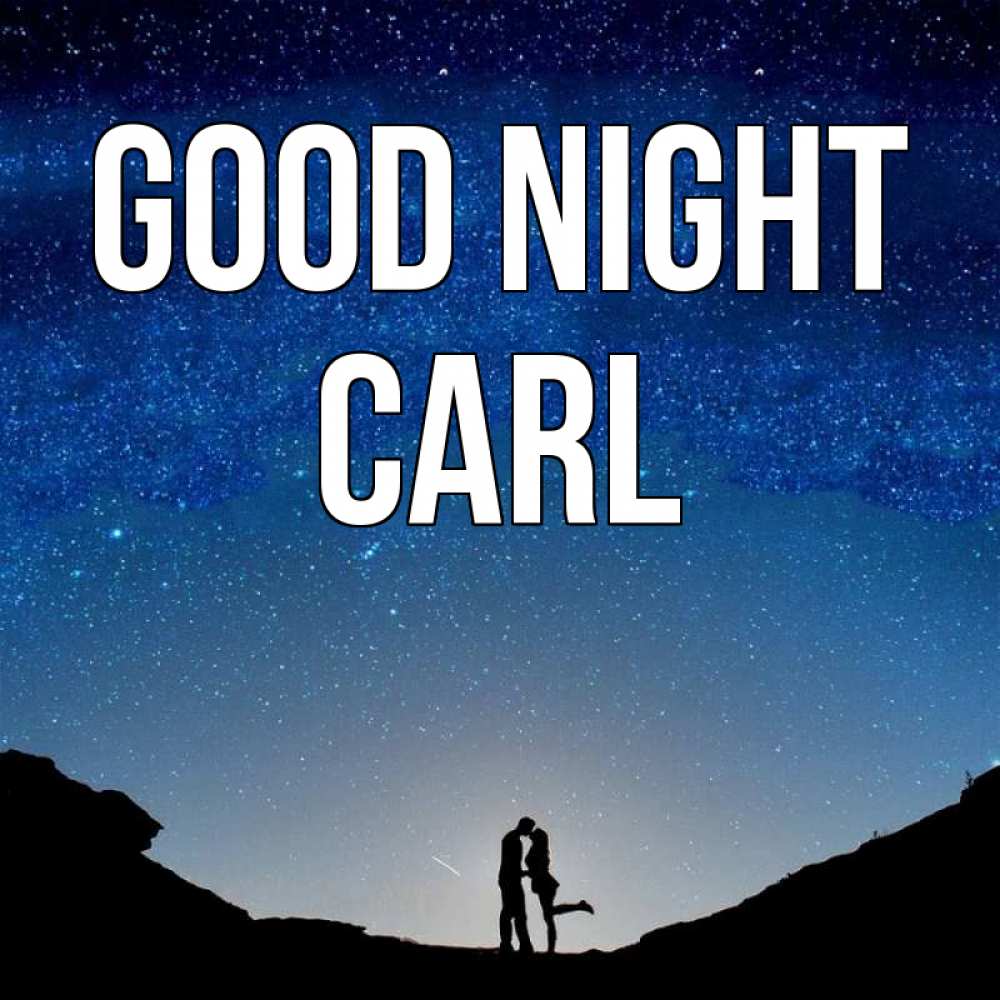 Greetings card с именем, Carl Good night звездное небо и люди Greetings with text for free download 