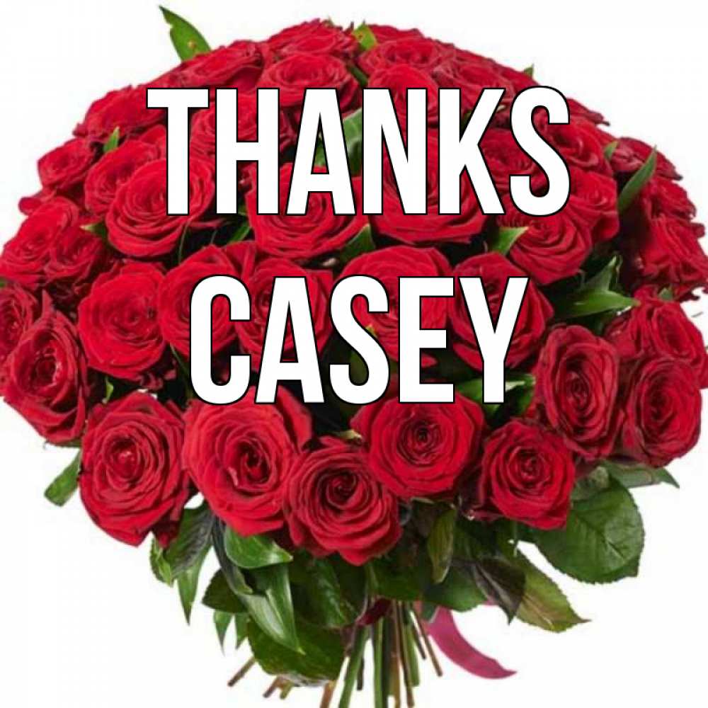 Greetings card с именем, Casey Thanks букет красных роз Greetings with text for free download 