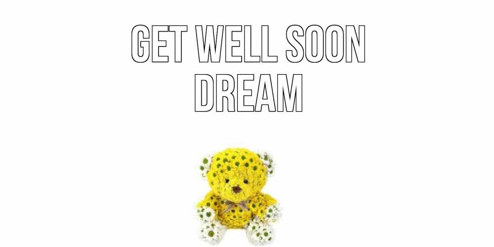 Greetings card с именем, Dream Get well soon мишка Greetings with text for free download 