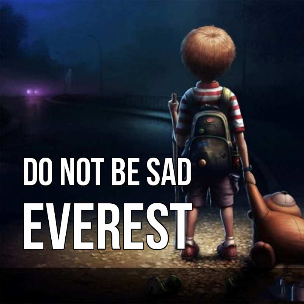 Greetings card с именем, Everest Do not be sad мишка рюкзак ребенок Greetings with text for free download 
