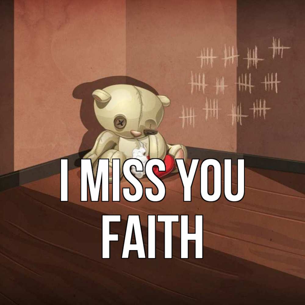 Greetings card с именем, Faith I miss you скорее ко мне Greetings with text for free download 