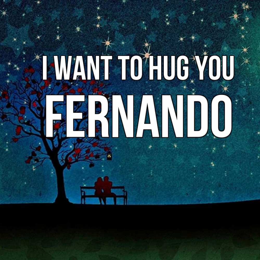 Greetings card с именем, Fernando I want to hug you много звезд Greetings with text for free download 