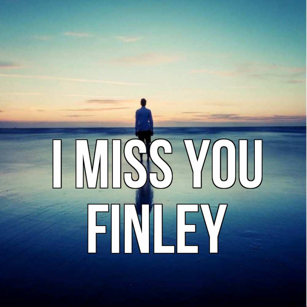 Greetings card с именем, Finley I miss you зима Greetings with text for free download 