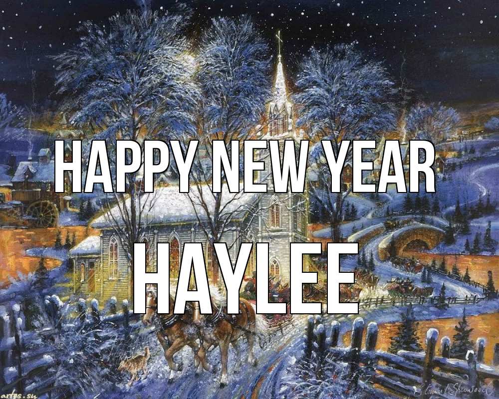 Greetings card с именем, Haylee Happy New Year упряжка лошадей, лошади, новый год Greetings with text for free download 