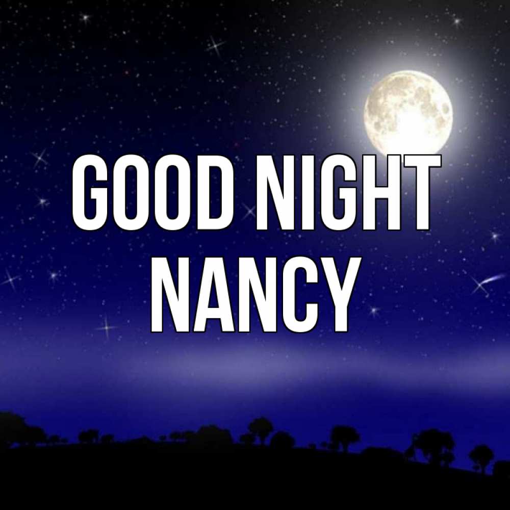 Greetings card с именем, Nancy Good night ночное небо и лесная опушка при свете луны Greetings with text for free download 