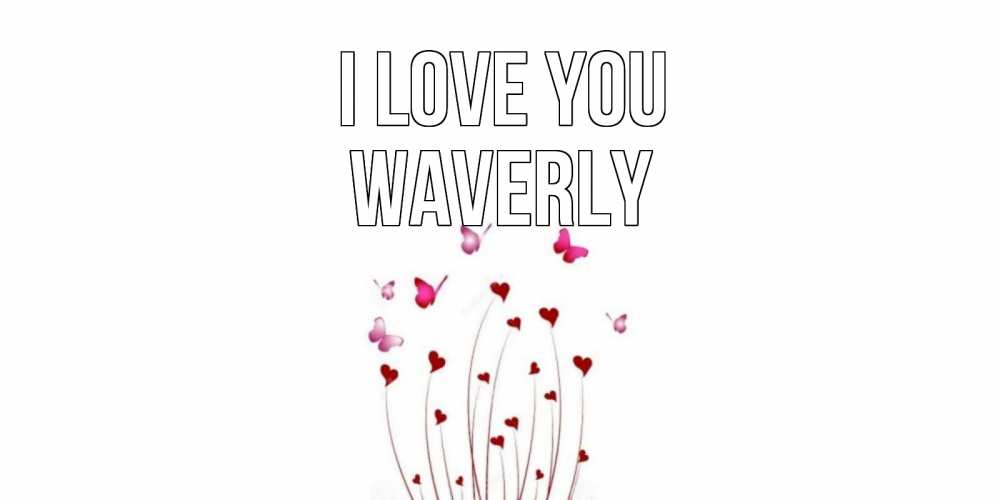 Greetings card с именем, Waverly I love you бабо Greetings with text for free download 