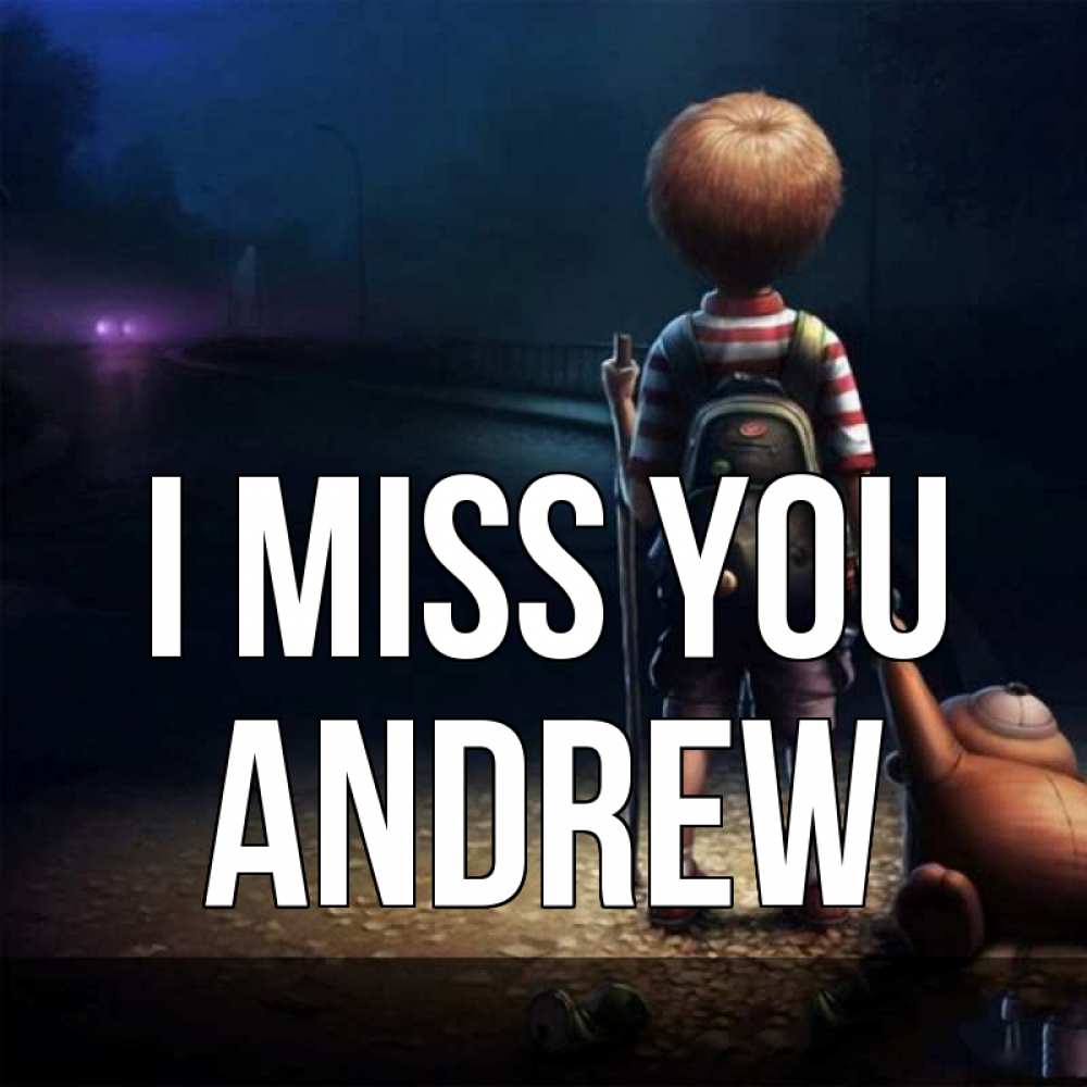 Greetings card с именем, Andrew I miss you скучно Greetings with text for free download 