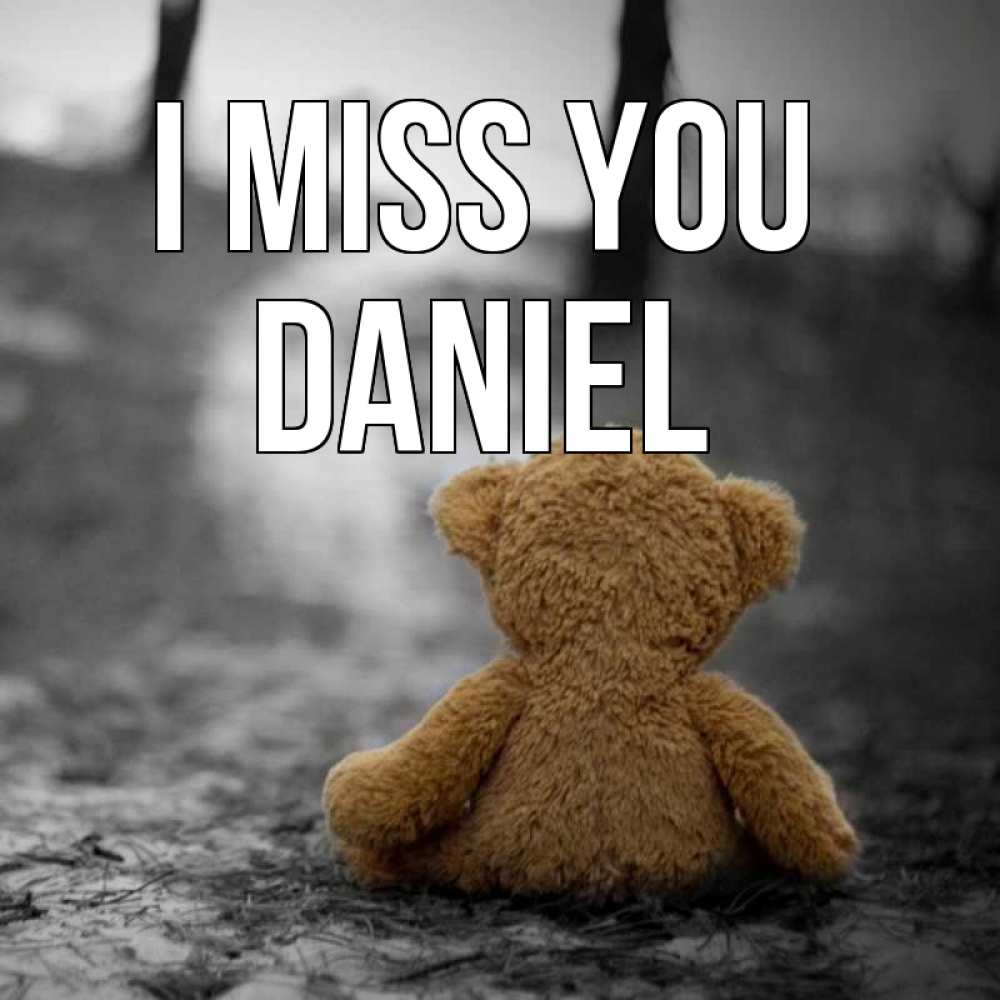 Greetings card с именем, Daniel I miss you красивые открытки Greetings with text for free download 
