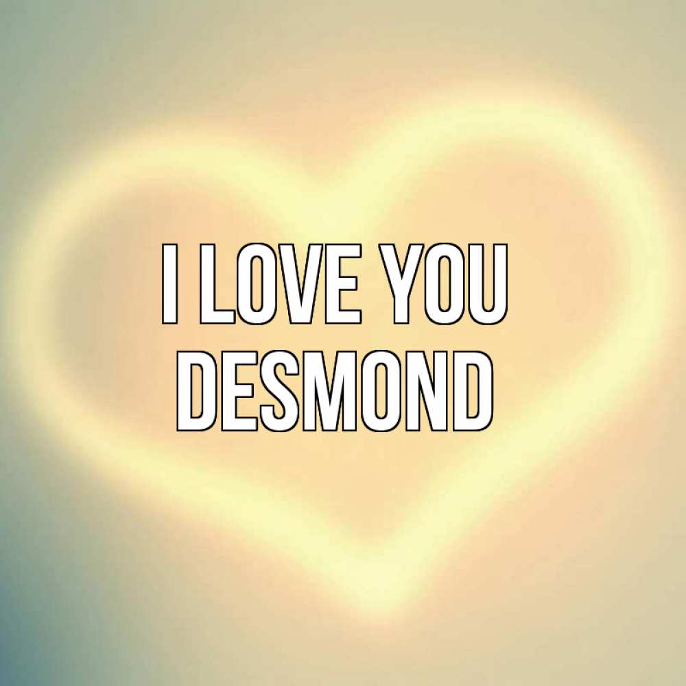 Greetings card с именем, Desmond I love you сердце Greetings with text for free download 