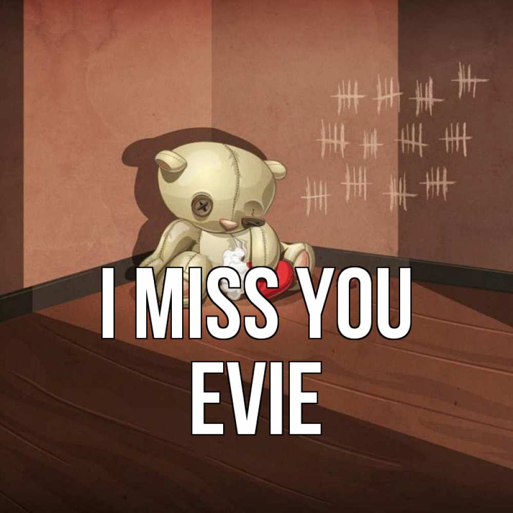 Greetings card с именем, Evie I miss you скорее ко мне Greetings with text for free download 