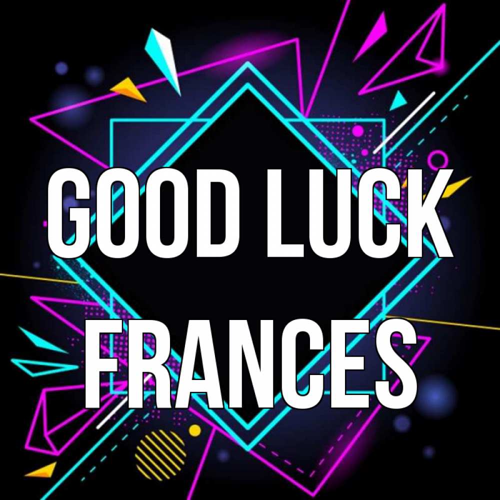 Greetings card с именем, Frances Good luck рамочки Greetings with text for free download 