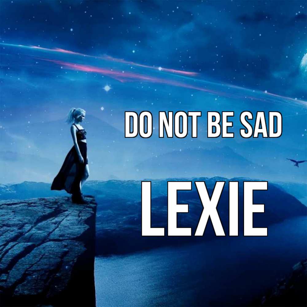 Greetings card с именем, Lexie Do not be sad вода и скала Greetings with text for free download 