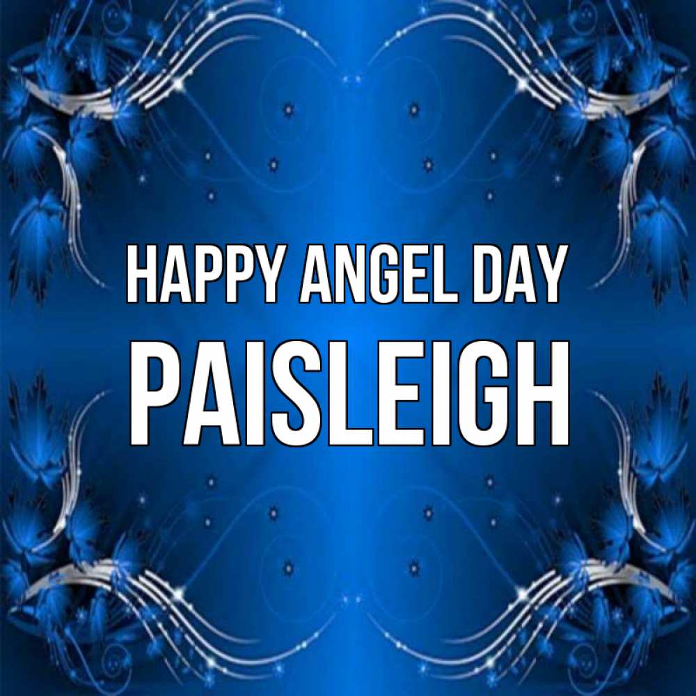 Greetings card с именем, Paisleigh happy angel day красивая рамочка с узорами Greetings with text for free download 