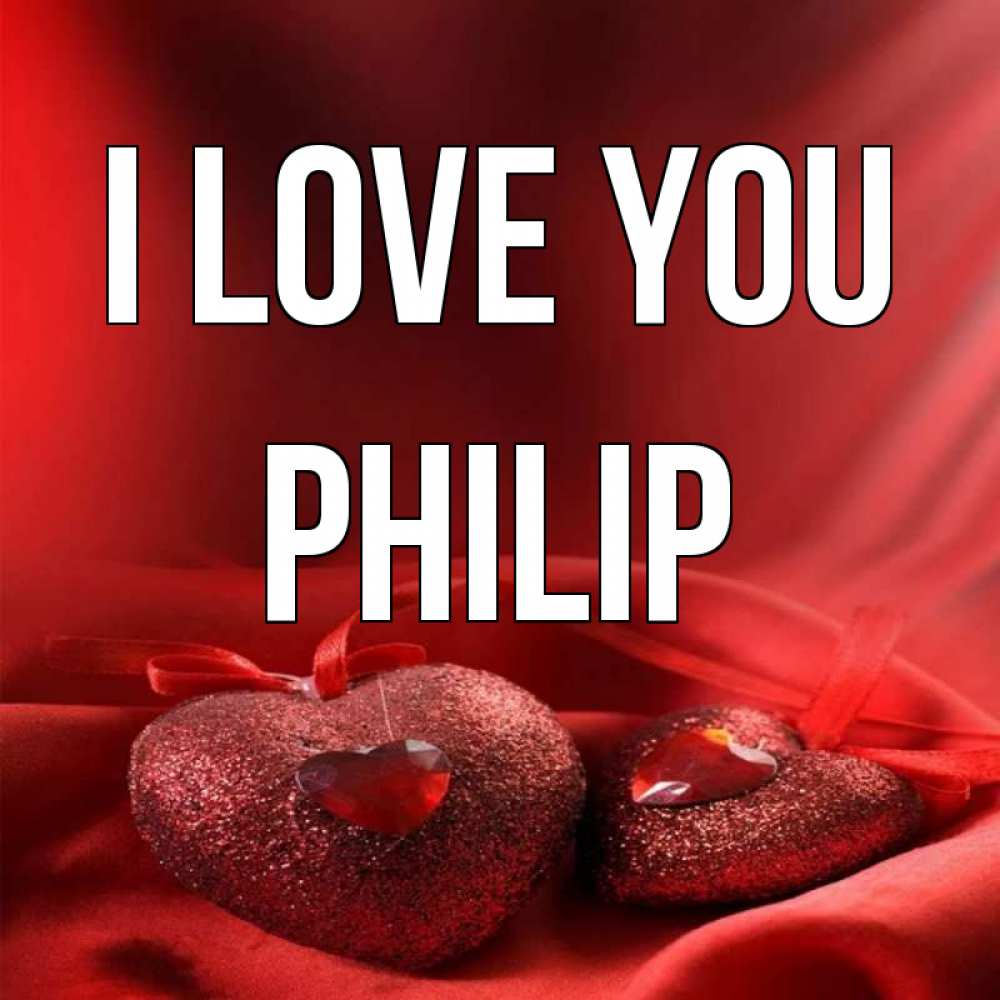 Greetings card с именем, Philip I love you с лентами Greetings with text for free download 