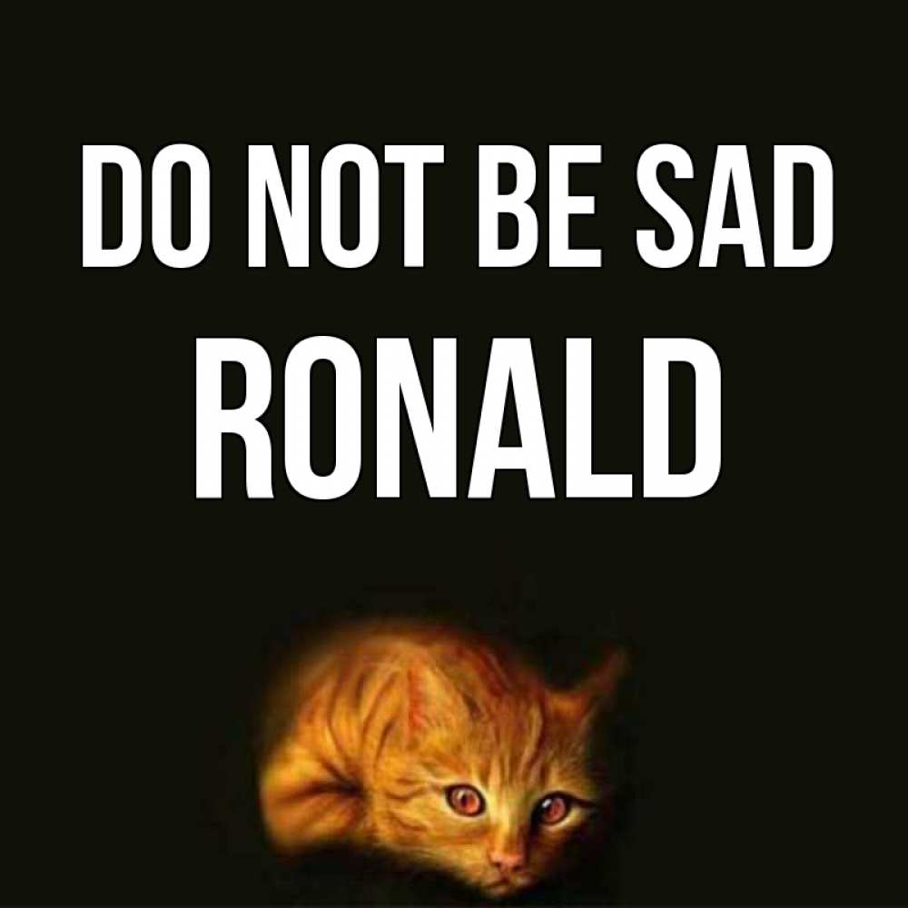 Greetings card с именем, Ronald Do not be sad лежащий кот в темноте Greetings with text for free download 