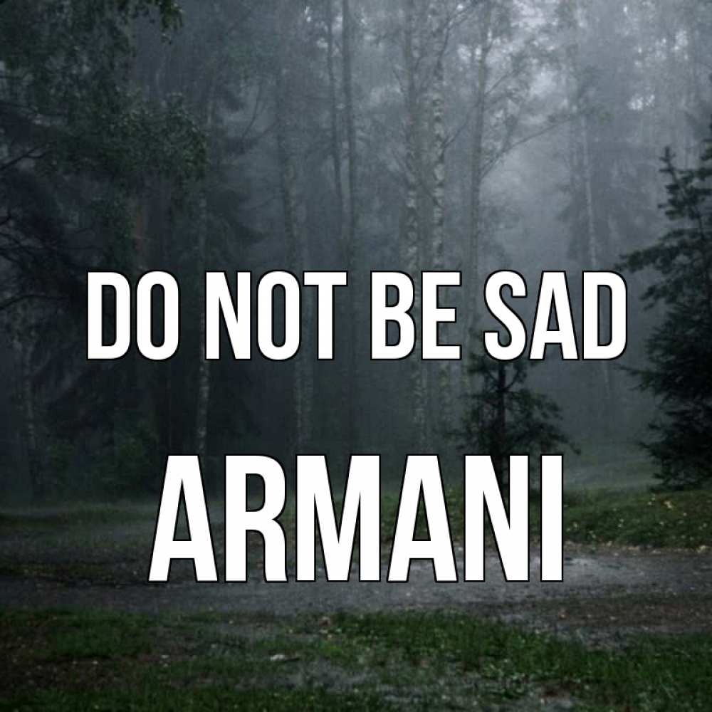 Greetings card с именем, Armani Do not be sad осень Greetings with text for free download 