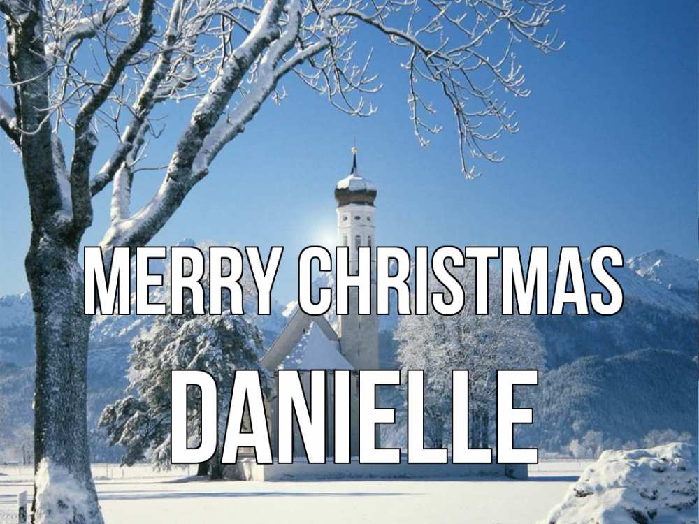 Greetings card с именем, Danielle Merry Christmas зима, храм, костел Greetings with text for free download 
